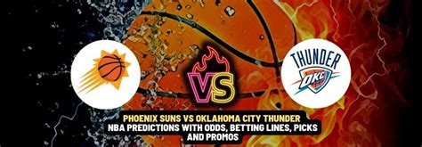 Oklahoma City Thunder at Phoenix Suns odds, picks and .